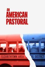 Watch An American Pastoral 123moviesfree