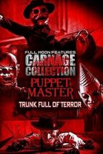 Watch Carnage Collection - Puppet Master: Trunk Full of Terror 123moviesfree