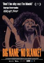 Watch Big Name No Blanket 123moviesfree