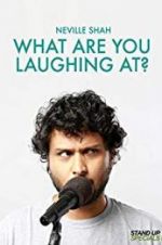 Watch Neville Shah: What Are You Laughing At? 123moviesfree