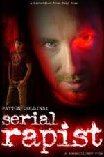 Watch Payton Collins: Serial Rapist 123moviesfree