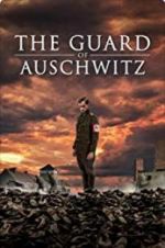 Watch The Guard of Auschwitz 123moviesfree