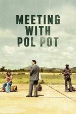 Watch Meeting with Pol Pot 123moviesfree