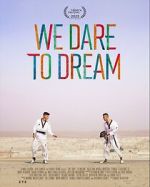 Watch We Dare to Dream 123moviesfree