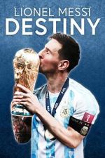 Watch Lionel Messi: Destiny (TV Special 2023) 123moviesfree