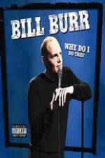 Watch Bill Burr: Why Do I Do This? 123moviesfree