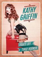 Watch Kathy Griffin: Tired Hooker 123moviesfree