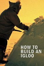 Watch How to Build an Igloo 123moviesfree