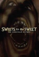 Watch Sweets to the Sweet: The Candyman Mythos 123moviesfree