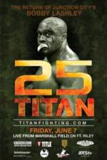 Watch Titan Fighting Championship 25: Kevin Asplund vs. Bobby Lashley 123moviesfree