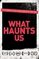 Watch What Haunts Us 123moviesfree