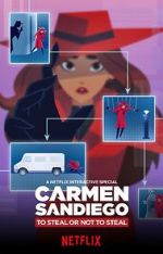 Watch Carmen Sandiego: To Steal or Not to Steal 123moviesfree