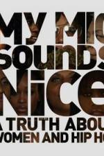 Watch My Mic Sounds Nice The Truth About Women in Hip Hop 123moviesfree