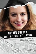 Watch Uneven Ground: The Melissa Witt Story 123moviesfree