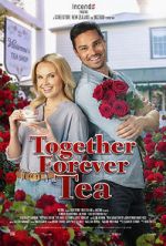 Watch Together Forever Tea 123moviesfree