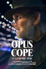 Watch Opus Cope: An Algorithmic Opera 123moviesfree