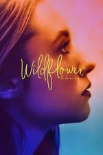 Watch Wildflower: The Documentary 123moviesfree