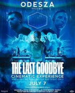 Watch Odesza: The Last Goodbye Cinematic Experience 123moviesfree