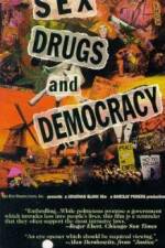 Watch Sex Drugs & Democracy 123moviesfree