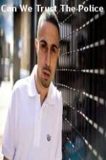 Watch Can We Trust The Police 123moviesfree