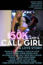 Watch $50K and a Call Girl A Love Story 123moviesfree