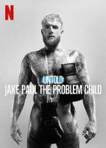 Watch Untold: Jake Paul the Problem Child 123moviesfree