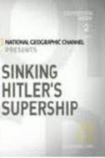 Watch National Geographic Sinking Hitler\'s Supership 123moviesfree