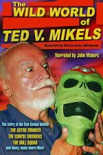 Watch The Wild World of Ted V. Mikels 123moviesfree
