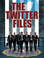 Watch Twitter Files 123moviesfree