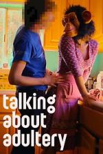 Watch Talking About Adultery 123moviesfree