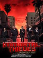 Watch Immortal Thieves: The Bloody Heist 123moviesfree