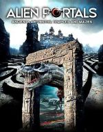 Watch Alien Portals: Ancient Labyrinths, Temples and Mazes 123moviesfree