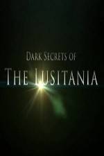 Watch Dark Secrets Of The Lusitania 123moviesfree