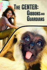 Watch The Center: Gibbons and Guardians 123moviesfree