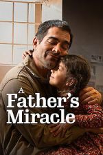 Watch A Father\'s Miracle 123moviesfree