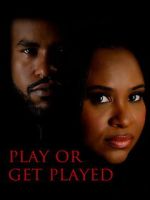 Watch Play or Get Played 123moviesfree