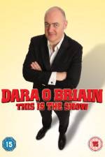 Watch Dara O Briain - This Is the Show (Live 123moviesfree