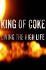 Watch King Of Coke: Living The High Life 123moviesfree