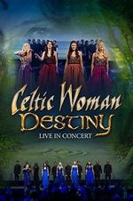 Watch Celtic Woman: Destiny 123moviesfree