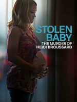 Watch Stolen Baby: The Murder of Heidi Broussard 123moviesfree