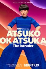 Watch Atsuko Okatsuka: The Intruder (TV Special 2022) 123moviesfree