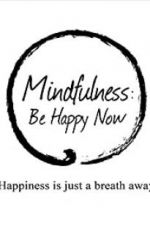 Watch Mindfulness: Be Happy Now 123moviesfree