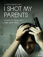 Watch I Shot My Parents 123moviesfree