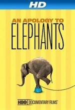 Watch An Apology to Elephants (Short 2013) 123moviesfree