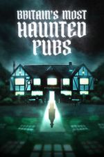 Watch Britain's Most Haunted Pubs 123moviesfree