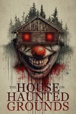 Watch The House on Haunted Grounds 123moviesfree
