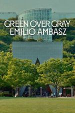 Watch Green Over Gray: Emilio Ambasz 123moviesfree