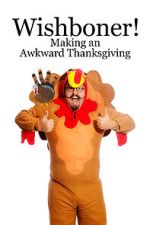 Watch Wishboner: Making an Awkward Thanksgiving 123moviesfree