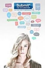 Watch Submit the Documentary: The Virtual Reality of Cyberbullying 123moviesfree