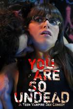 Watch You Are So Undead 123moviesfree
